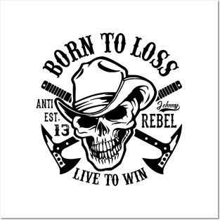 Born to loss anti est 13 rebel live to win Posters and Art